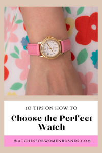 How to choose a watch that suits me? 5 Tips to choose the perfect watch